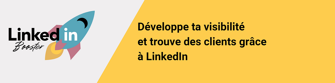 Bannière page de vente LinkedIn Booster LinkedIn Booster - Programme pour booster ta visibilité et trouver des clients grâce à LinkedIn.