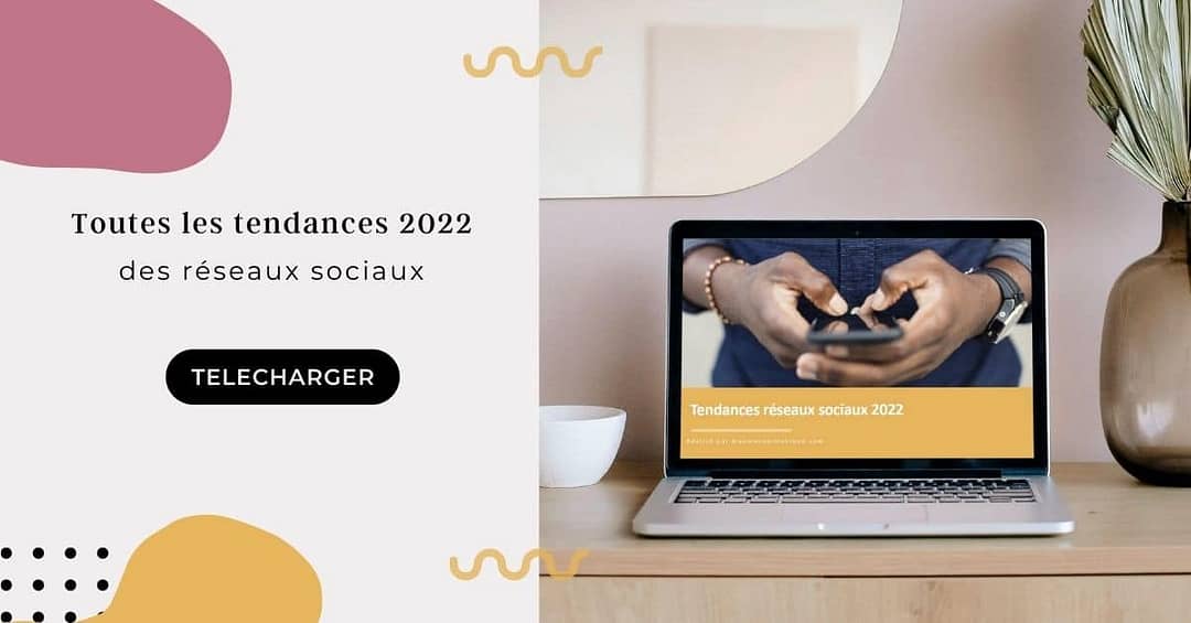 tendances RS2022 tendances réseaux sociaux 2022